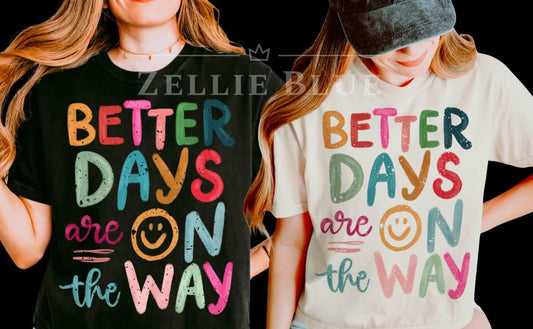 Better days are on the way
