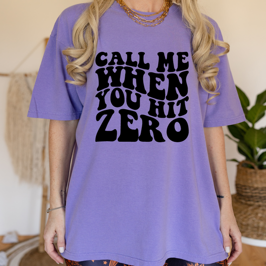 Call Me When You Hit 0